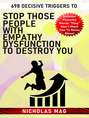 cover image of 698 Decisive Triggers to Stop Those People With Empathy Dysfunction to Destroy You